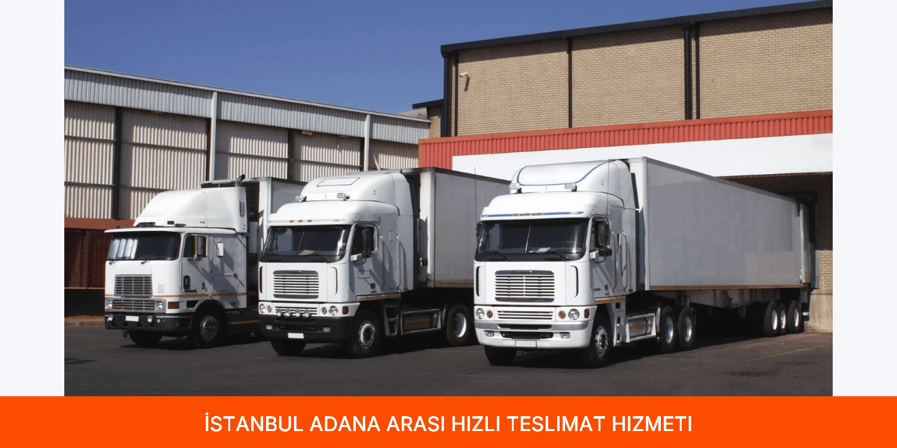 İstanbul Adana Arası Hızlı Teslimat Hizmeti